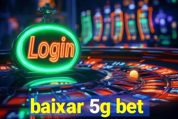 baixar 5g bet